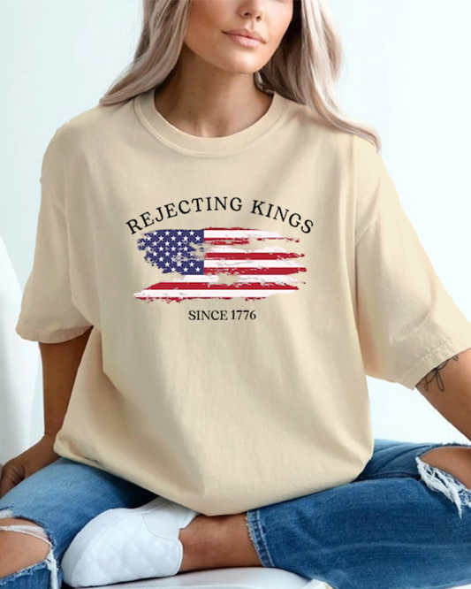 Rejecting Kings Since 1776 Protest Shirt
