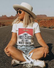 I Ain’t First Class But I Ain’t White T-Shirt Casual Streetwear